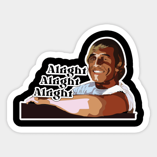 Alright, alright, alright Sticker by SheRebel Designs